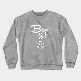 Ben là! Crewneck Sweatshirt